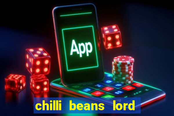 chilli beans lord of the rings